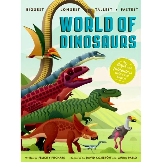 Biggest Longest Tallest Fastest: World Of Dinosaurs