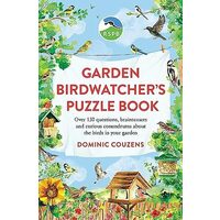 RSPB Garden Birdwatcher's Puzzle Book Over 150 Questions, Brainteasers and Curious Conundrums about the Birds in Your Garden