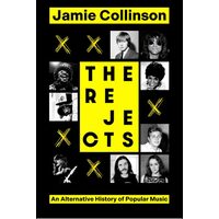 The Rejects An Alternative History of Popular Music