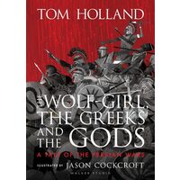 The Wolf-Girl, the Greeks and the Gods A Tale of the Persian Wars
