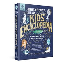 Britannica All New Kids' Encyclopedia What We Know & what We Don't