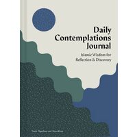 Daily Contemplations Journal: Islamic Wisdom for Reflection and Discovery