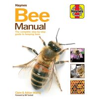 Bee Manual The Complete Step-by-Step Guide to Keeping Bees