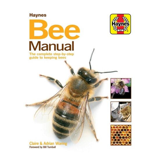 Bee Manual The Complete Step-by-Step Guide to Keeping Bees