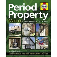 Period Property Manual H/C Care and Repair of Old Houses