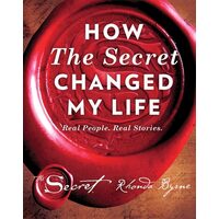 How The Secret Changed My Life Real People. Real Stories