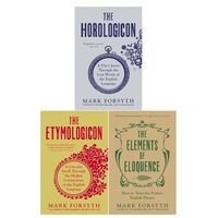 Mark Forsyth 3 Books Collection Set (The Etymologicon, The Elements of Eloquence & Horologicon)