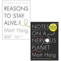 Reasons to Stay Alive / Notes on a Nervous Planet