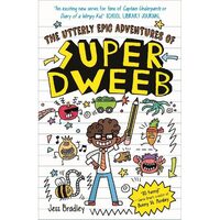 The Utterly Epic Adventures of Super Dweeb: 3 Books in 1 with Exclusive Content
