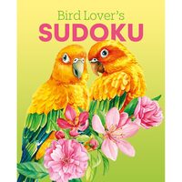 Bird Lover's Sudoku: Over 150 Puzzles