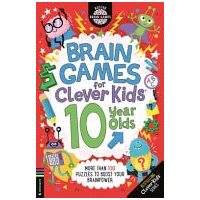 Brain Games for Clever Kids® 10 Year Olds More Than 100 Puzzles to Boost Your Brainpower