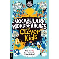 Vocabulary Wordsearches for Clever Kids® More Than 140 Puzzles to Boost Your Word Power