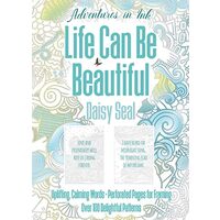 Adventures in Ink, Life Can Be Beautiful (Colouring Book) Large Format