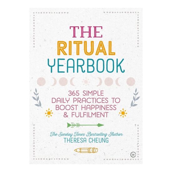 The Ritual Yearbook 365 Simple Daily Practices to Boost Happiness & Fulfilment