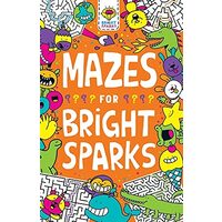 Mazes for Bright Sparks Ages 7 to 9
