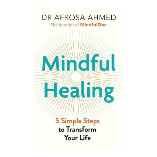 Mindful Healing 5 Simple Steps to Transform Your Life