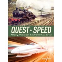 Quest for Speed An Illustrated History of High-Speed Trains from Rocket to Bullet and Beyond