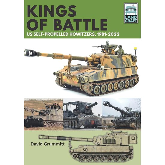 Land Craft 13 Kings of Battle US Self-Propelled Howitzers, 1981-2022, David Grummitt