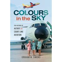 Colours in the Sky The History of Autair and Court Line Aviation
