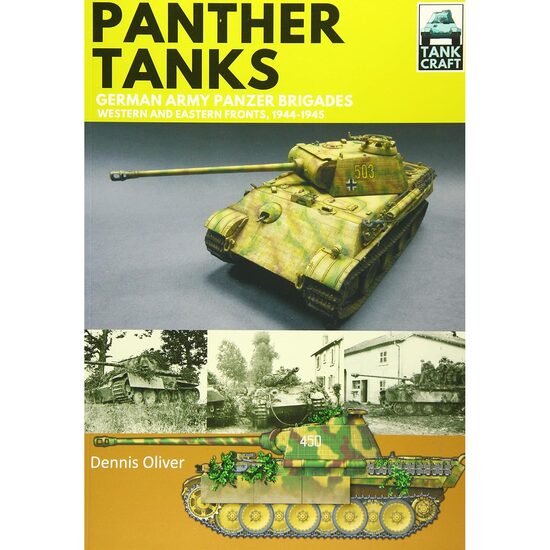 Panther Tanks: Germany Army Panzer Brigades: Western and Eastern Fronts, 1944-1945 (Tank Craft), Dennis Oliver
