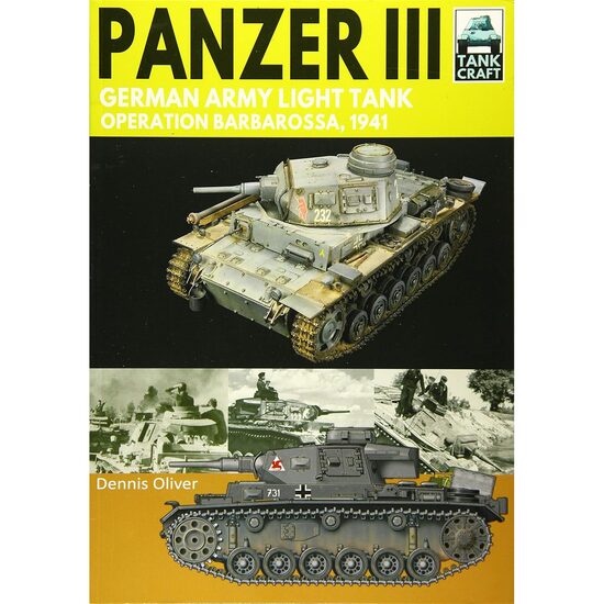 Panzer III - German Army Light Tank: Operation Barbarossa 1941 (Tank Craft), Dennis Oliver