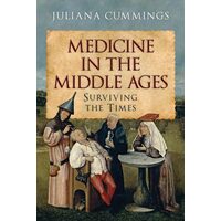 Medicine in the Middle Ages Surviving the Times