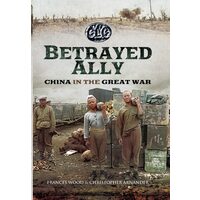 Betrayed Ally China in the Great War