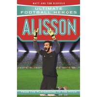 Alisson From the Playground to the Pitch