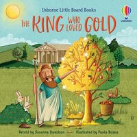Little Board Books: the King Who Loved Gold