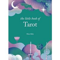 The Little Book of Tarot Unlock the Ancient Mysteries of the Cards