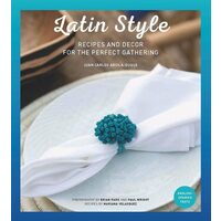 Latin style. Recipes and decor for perfect gathering