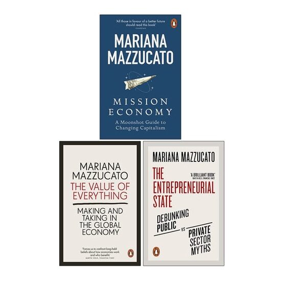 Mariana Mazzucato Collection 3 Books Set (Mission Economy, The Value of Everything, The Entrepreneurial State)