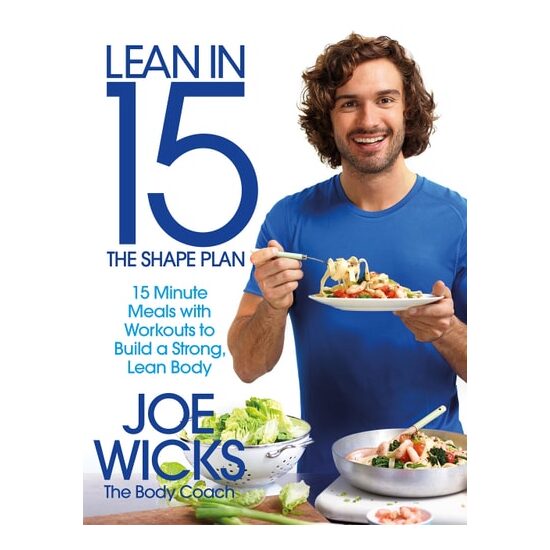 Lean in 15 - the Shape Plan 15 Minute Meals with Workouts to Build a Strong, Lean Body