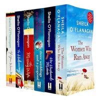 Sheila O'flanagan Collection 6 Books Set (the Women Who Ran Away, Her Husband's Mistake, Three Weddings And A Proposal, The Missing Wife, The Hideaway, If You Were Me)
