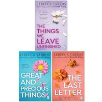 Rebecca Yarros 3 Books Collection Set (the Things We Leave Unfinished, Great And Precious Things And The Last Letter)