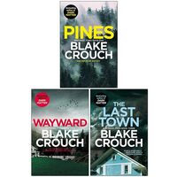 The Wayward Pines Trilogy Books Collection Set By Blake Crouch(Pines, Wayward & The Last Town)