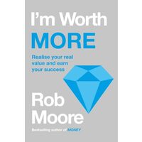 I'm Worth More Realize Your Value. Unleash Your Potential