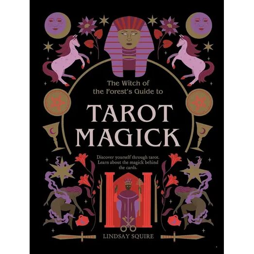 The Witch of the Forest's Guide to Tarot Magick