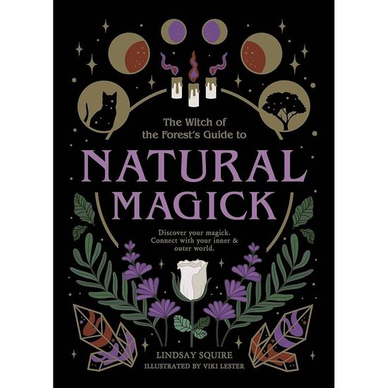 The Witch of the Forest's Guide To Natural Magick