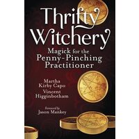 Thrifty Witchery: Magick for the Penny-Pinching Practitioner