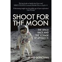 Shoot for the Moon: The Space Race & the Voyage of Apollo 11