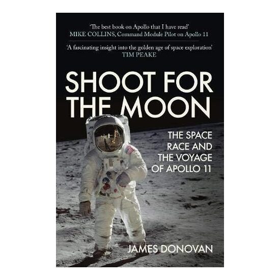 Shoot for the Moon: The Space Race & the Voyage of Apollo 11