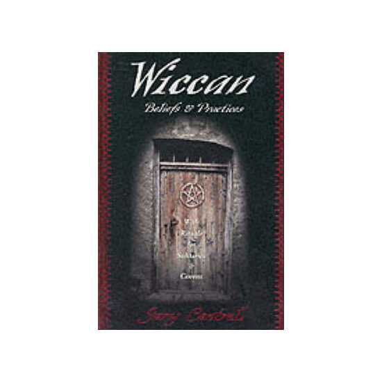 Wiccan Beliefs & Practices: With Rituals for Solitaries & Covens
