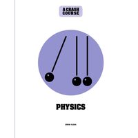 Physics: a Crash Course