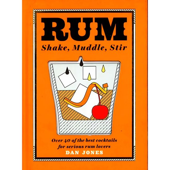 Rum: Shake, Muddle, Stir