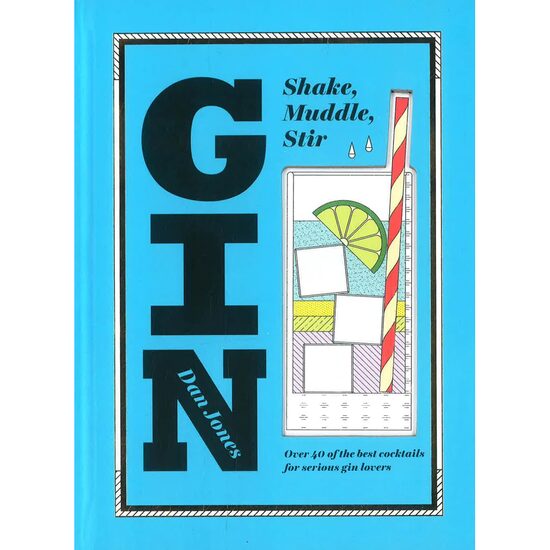 Gin: Shake, Muddle, Stir