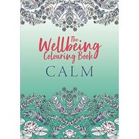 The Wellbeing Colouring Book: Calm