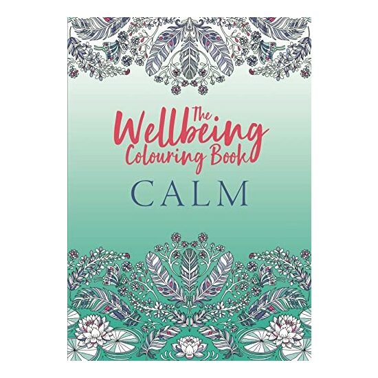The Wellbeing Colouring Book: Calm