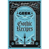 Gastronogeek Gothic Recipes