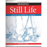 Essential Guide to Drawing: Still Life